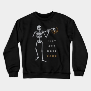 Just One More Game Crewneck Sweatshirt